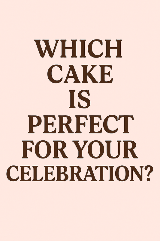 ✨Which Cake is Perfect for Your Celebration ?